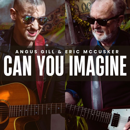 Angus Gill and Eric McCusker team up for 'Can You Imagine'