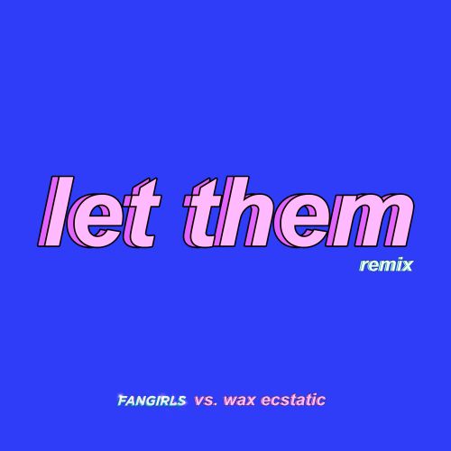28/07/2022
Hit musical FANGIRLS vs Wax Ecstatic – new remix "Let Them"