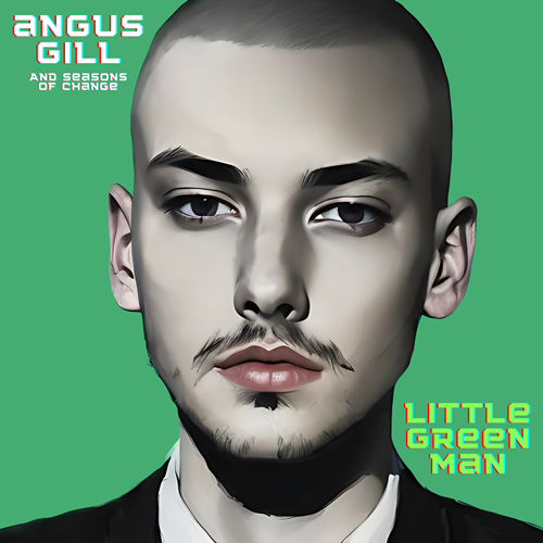 23/06/2023 Angus Gill & Seasons of Change "Little Green Man"