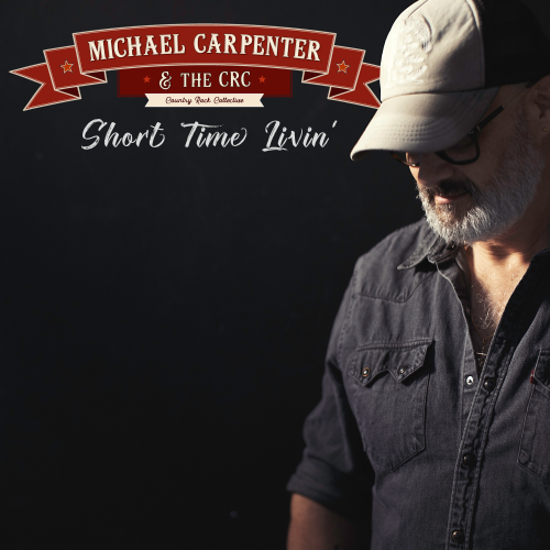 05/05/2023
Michael Carpenter and the CRC (Country Rock Collective)
"Short Time Livin'"