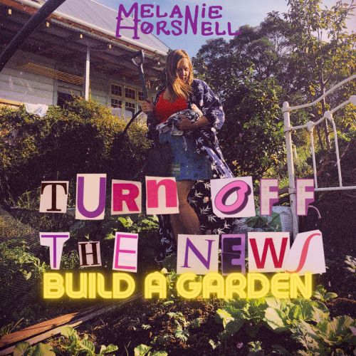 06/08/2021
new single "Turn Off the News, Build a Garden"