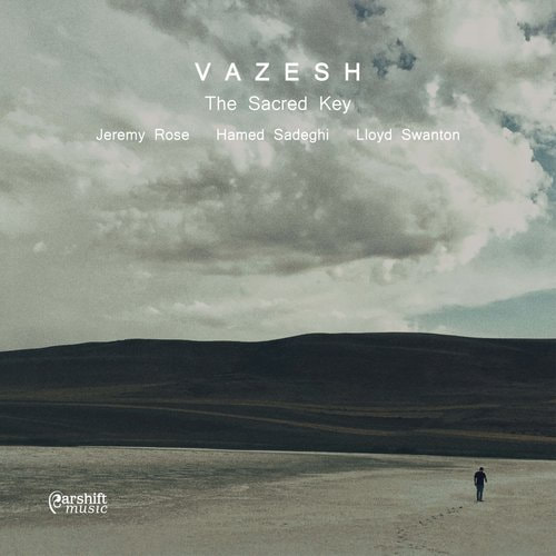 25/06/2021
new album: VAZESH (Jeremy Rose, Hamed Sadeghi, Lloyd Swanton) "The Sacred Key"